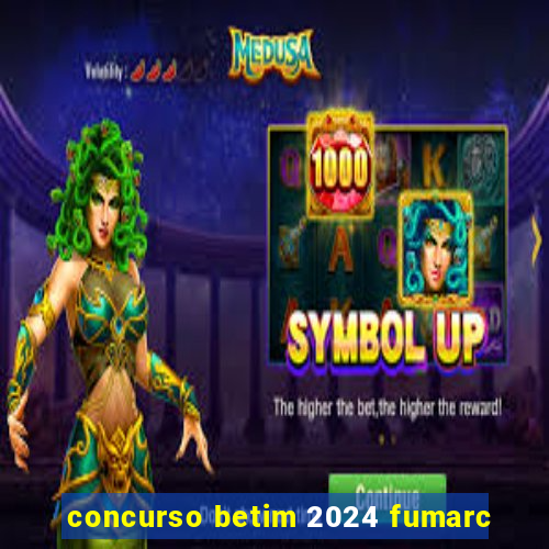 concurso betim 2024 fumarc